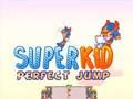 Hra Super Kid Perfektní skok 