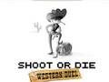 Hra Westernový duel Shoot or Die 