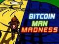 Hra Bitcoin Man Madness