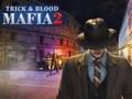 Hra Mafia Trick & Blood 2