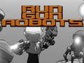 Hra Spusťte Gun Robots 