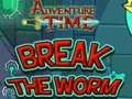Hra Dobrodružný čas Break the Worm 