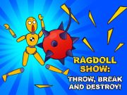 Hra Ragdoll Show: Háďte, rozbijte a zničte! 