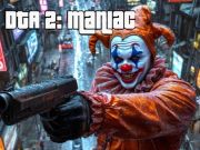 Hra DTA 2 maniac 