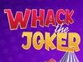 Hra Whack The Joker