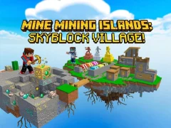 Hra Mine Mining Islands: Skyblock Village!