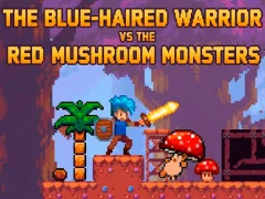 Hra The Blue-Haired Warrior vs the Red Mushroom Monsters