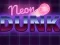 Hra Neon dunk