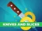 Hra Knives and Slices