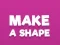 Hra Make A Shape