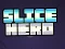 Hra Slice Hero
