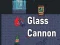 Hra Glass Cannon