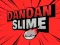 Hra DanDan Slime