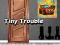 Hra Tiny Trouble