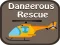Hra Dangerous Rescue