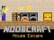 Hra Noobcraft House Escape