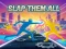 Hra Slap Them All