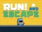 Hra Run! And Escape