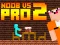 Hra Noob vs Pro 2 Jailbreak