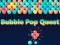 Hra Bubble Pop Quest