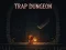 Hra Trap Dungeon