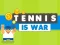 Hra Tennis Is War