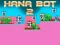 Hra Hana Bot 2