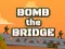 Hra Bomb The Bridge