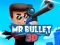 Hra Mr Bullet 3D online