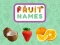 Hra Fruit Names