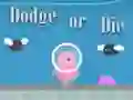 Hra Dodge Or Die