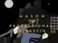 Hra Mason the Professional Assassin