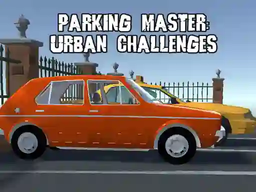 Hra Parking Master Urban Challenges