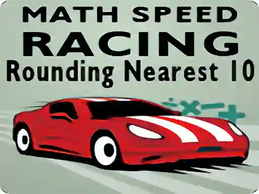 Hra Math Speed Racing Rounding 10
