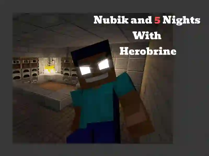 Hra Nubik And 5 Nights With Herobrine