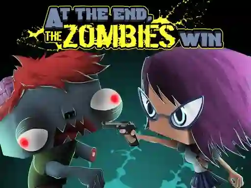 Hra At the end, zombies win