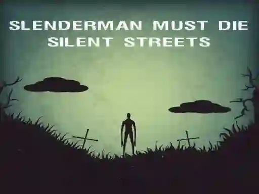 Hra Slenderman Must Die: Silent Streets
