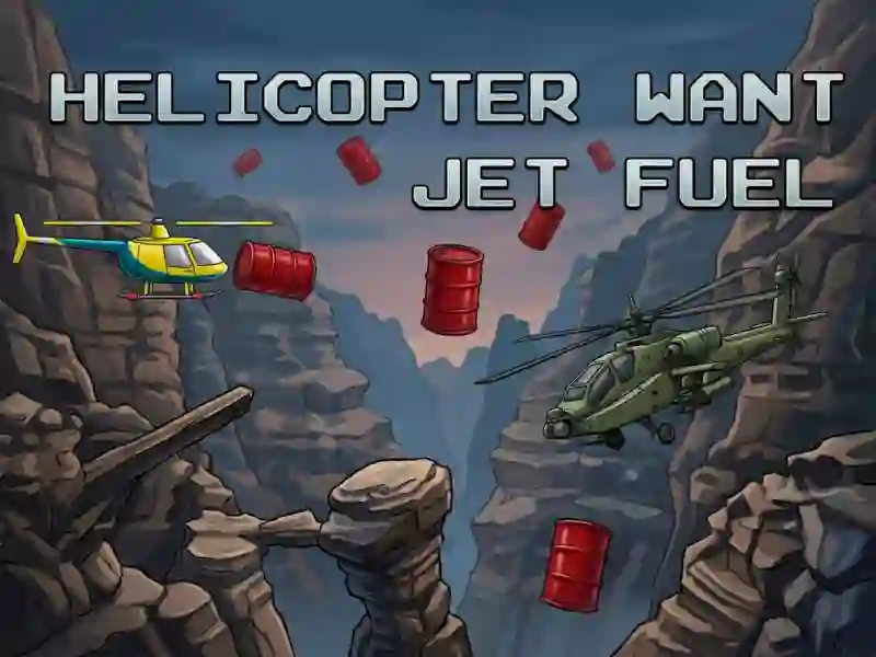 Hra Helicopter Want Jet Fuel
