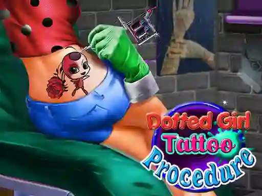 Hra Dotted Girl Tattoo Procedure