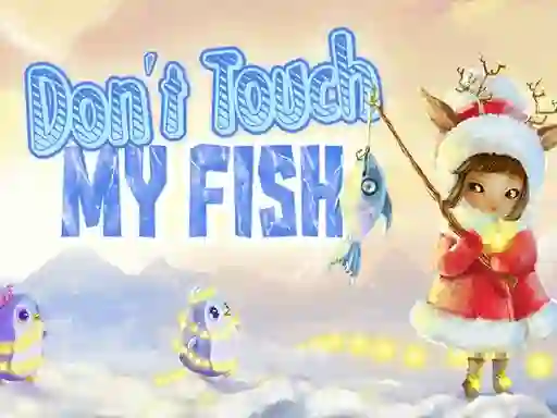 Hra Don't touch my fish