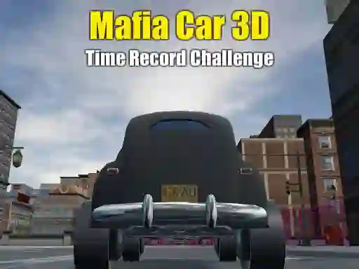 Hra Mafia Car 3d Time Record Challenge