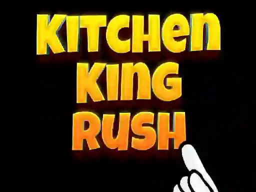 Hra Kitchen King Rush