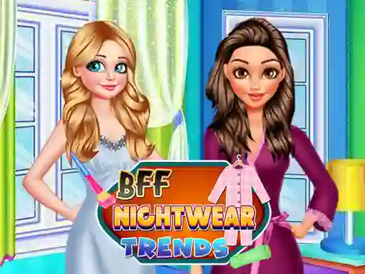 Hra BFF Nightwear Trends