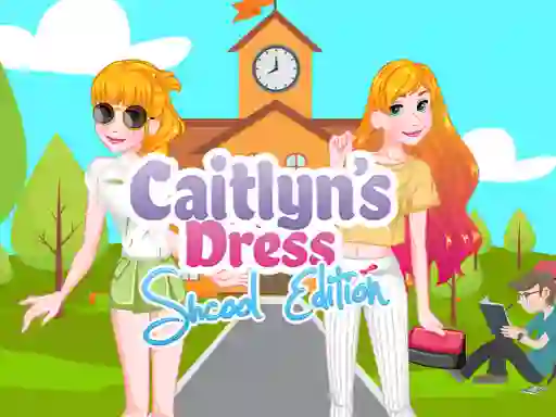 Hra Caitlyn Dress Up School Edition