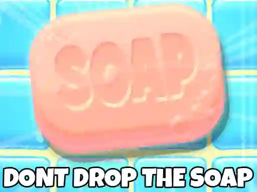 Hra Don't Drop The Soap