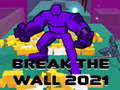 Hra Break the Wall 2021