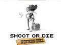 Hra Westernový duel Shoot or Die 