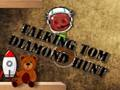 Hra Mluvící Tom Diamond Hunt 