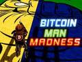 Hra Bitcoin Man Madness