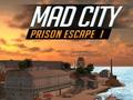 Hra Útěk z vězení Mad City I 